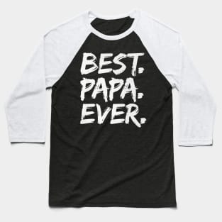 Best Papa Ever Father Day Baseball T-Shirt